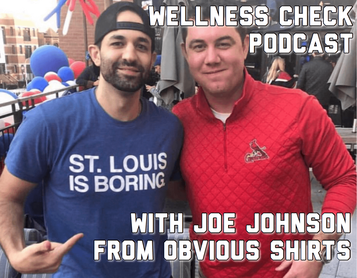 Wellness Check Podcast: Joe Johnson from Obvious Shirts - OBVIOUS SHIRTS