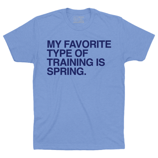 MY FAVORITE TYPE OF TRAINING IS SPRING. - OBVIOUS SHIRTS