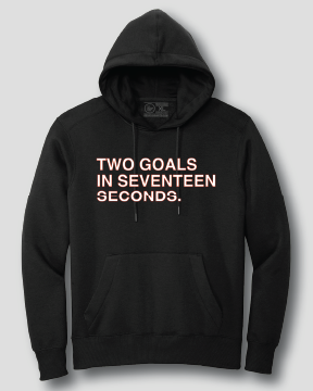 TWO GOALS IN SEVENTEEN SECONDS. (HOODED SWEATSHIRT) - OBVIOUS SHIRTS