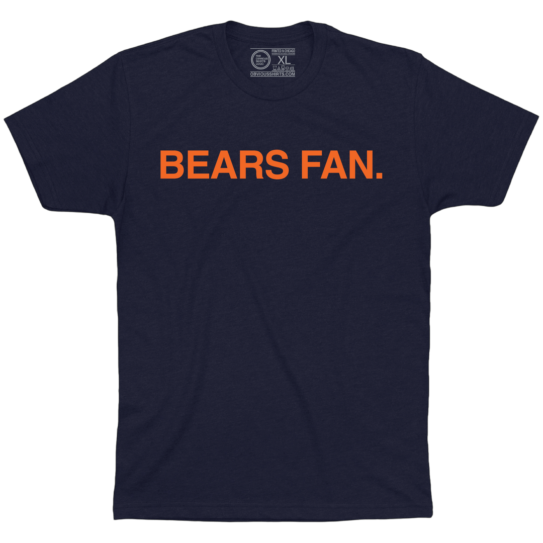 BEARS FAN. - OBVIOUS SHIRTS