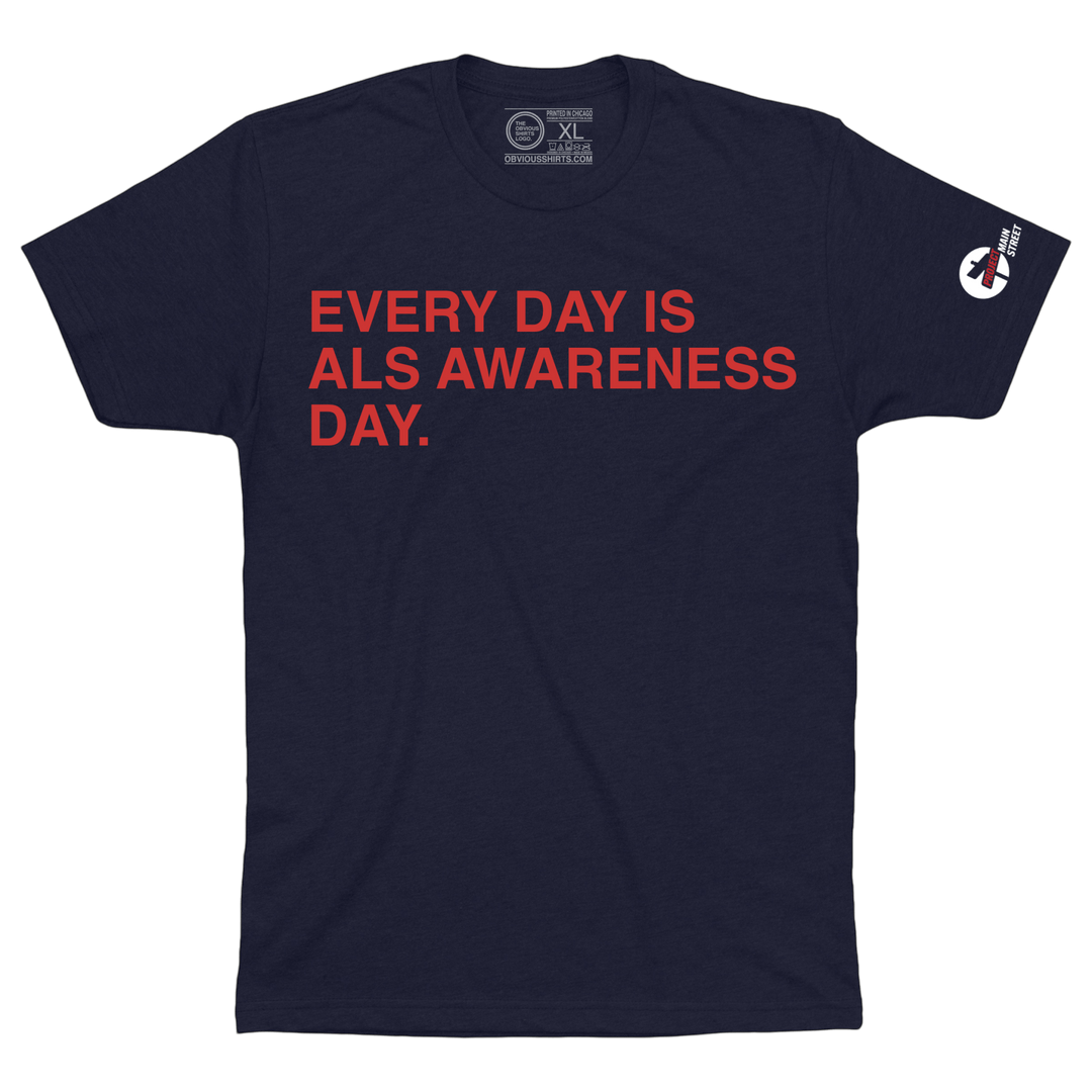 EVERY DAY IS ALS AWARENESS DAY. - OBVIOUS SHIRTS