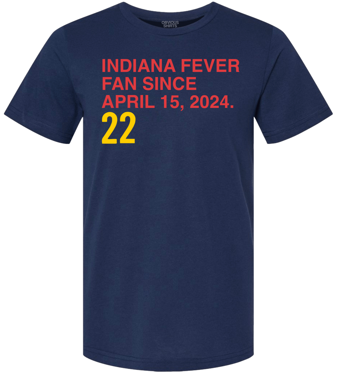 FEVER FAN SINCE APRIL 15, 2024. - OBVIOUS SHIRTS