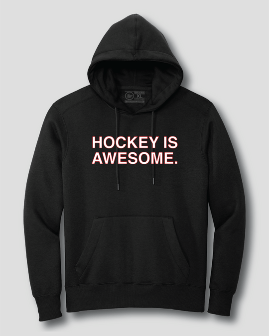 HOCKEY IS AWESOME. (HOODED SWEATSHIRT) - OBVIOUS SHIRTS