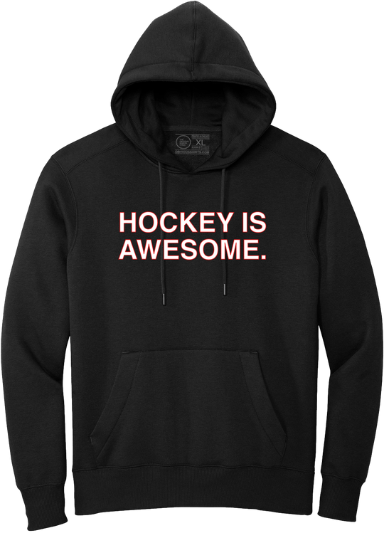 HOCKEY IS AWESOME. (HOODED SWEATSHIRT) - OBVIOUS SHIRTS
