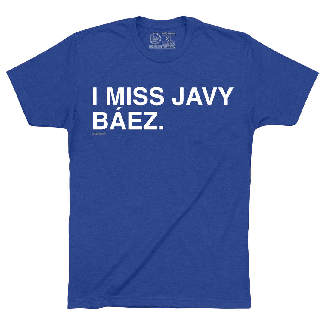 I MISS JAVY BÁEZ. - OBVIOUS SHIRTS