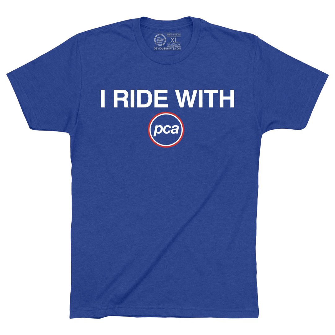I RIDE WITH PCA. - OBVIOUS SHIRTS