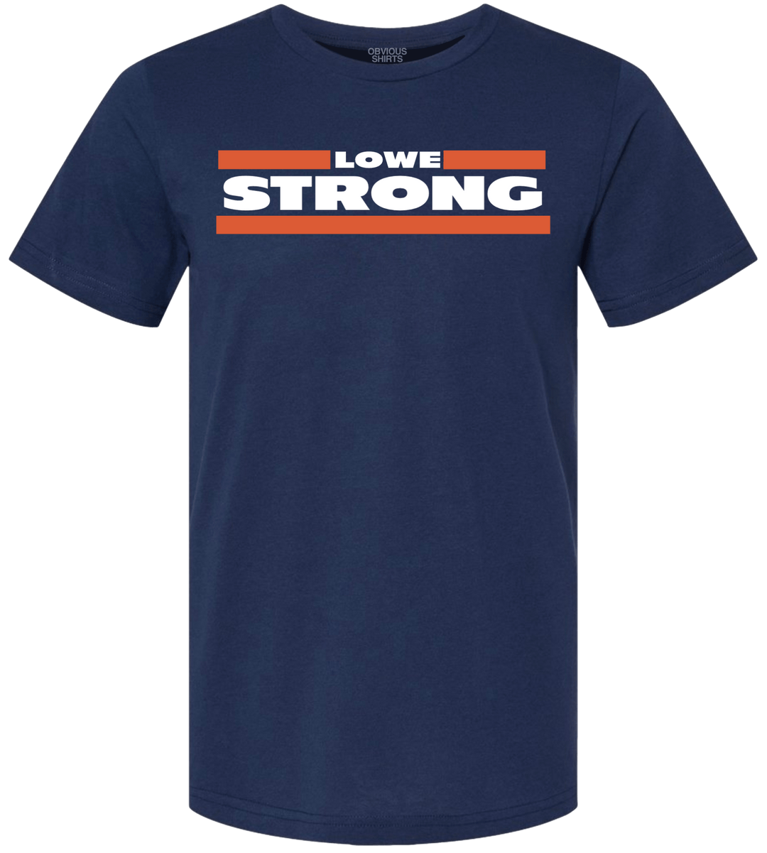LOWE STRONG (100% DONATED) - OBVIOUS SHIRTS