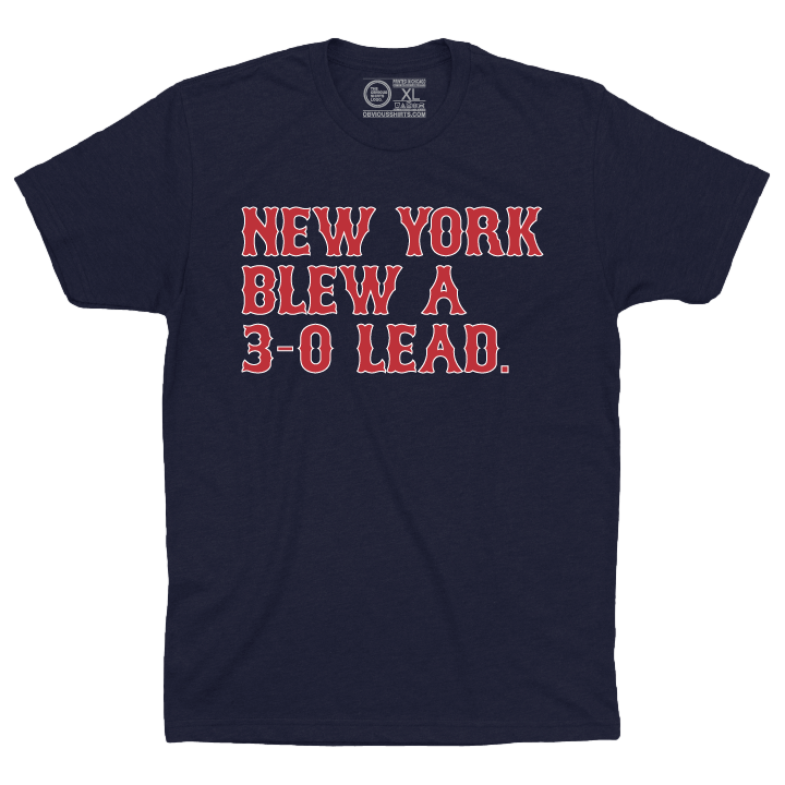 NEW YORK BLEW A 3 - 0 LEAD. - OBVIOUS SHIRTS