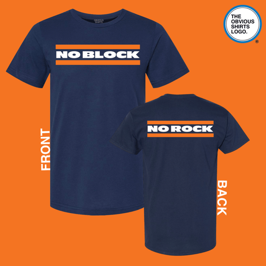 NO BLOCK, NO ROCK. - OBVIOUS SHIRTS