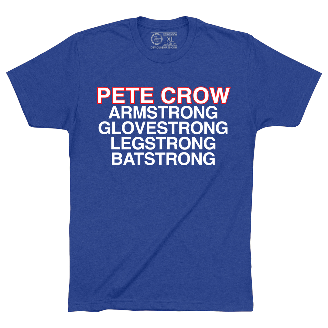 PETE CROW: ARMSTRONG, GLOVESTRONG, BATSTRONG, LEGSTRONG. - OBVIOUS SHIRTS