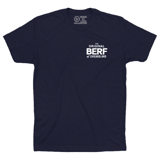 THE ORIGINAL BERF OF CHICAGOLAND. (IT’S A COLLECTORS ITEM!) - OBVIOUS SHIRTS