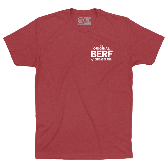 THE ORIGINAL BERF OF CHICAGOLAND. (IT’S A COLLECTORS ITEM!) - OBVIOUS SHIRTS