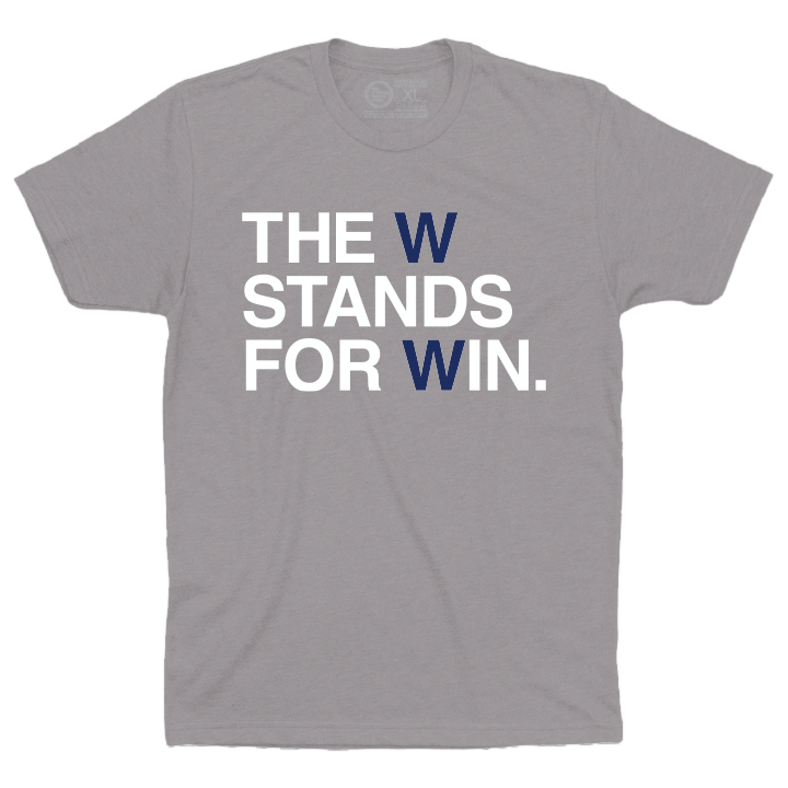 THE W STANDS FOR WIN. - OBVIOUS SHIRTS