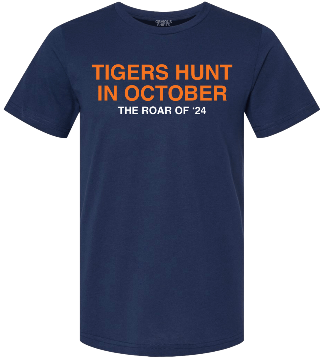 TIGERS HUNT IN OCTOBER. - OBVIOUS SHIRTS