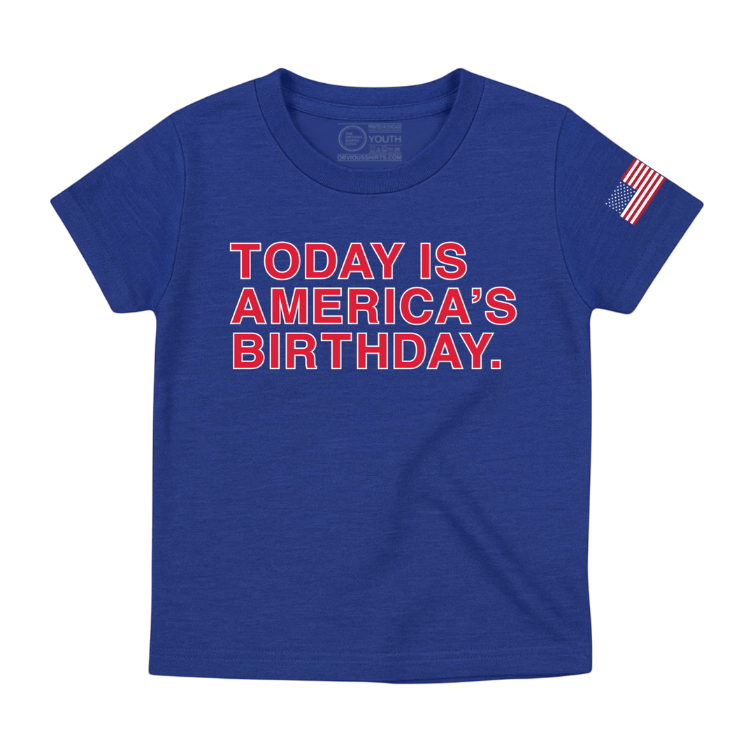 TODAY IS AMERICA'S BIRTHDAY. (YOUTH) - OBVIOUS SHIRTS