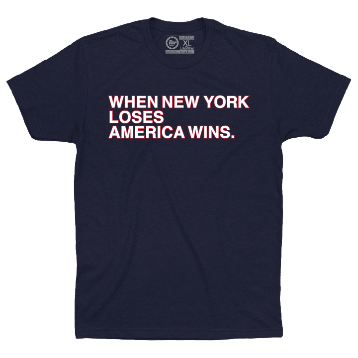 WHEN NEW YORK LOSES AMERICA WINS. - OBVIOUS SHIRTS