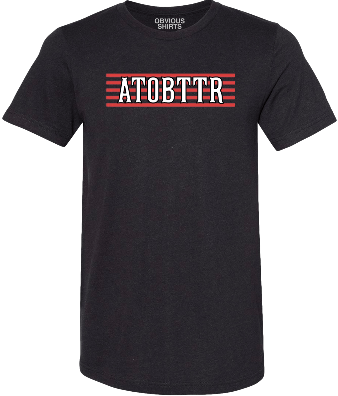 ATOBTTR. - OBVIOUS SHIRTS