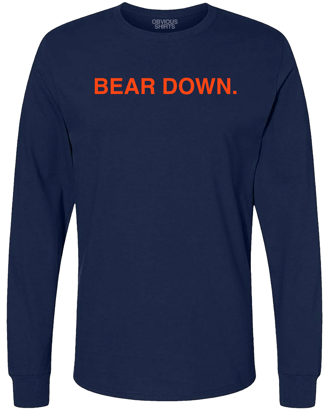 BEAR DOWN (LONG SLEEVE) - OBVIOUS SHIRTS