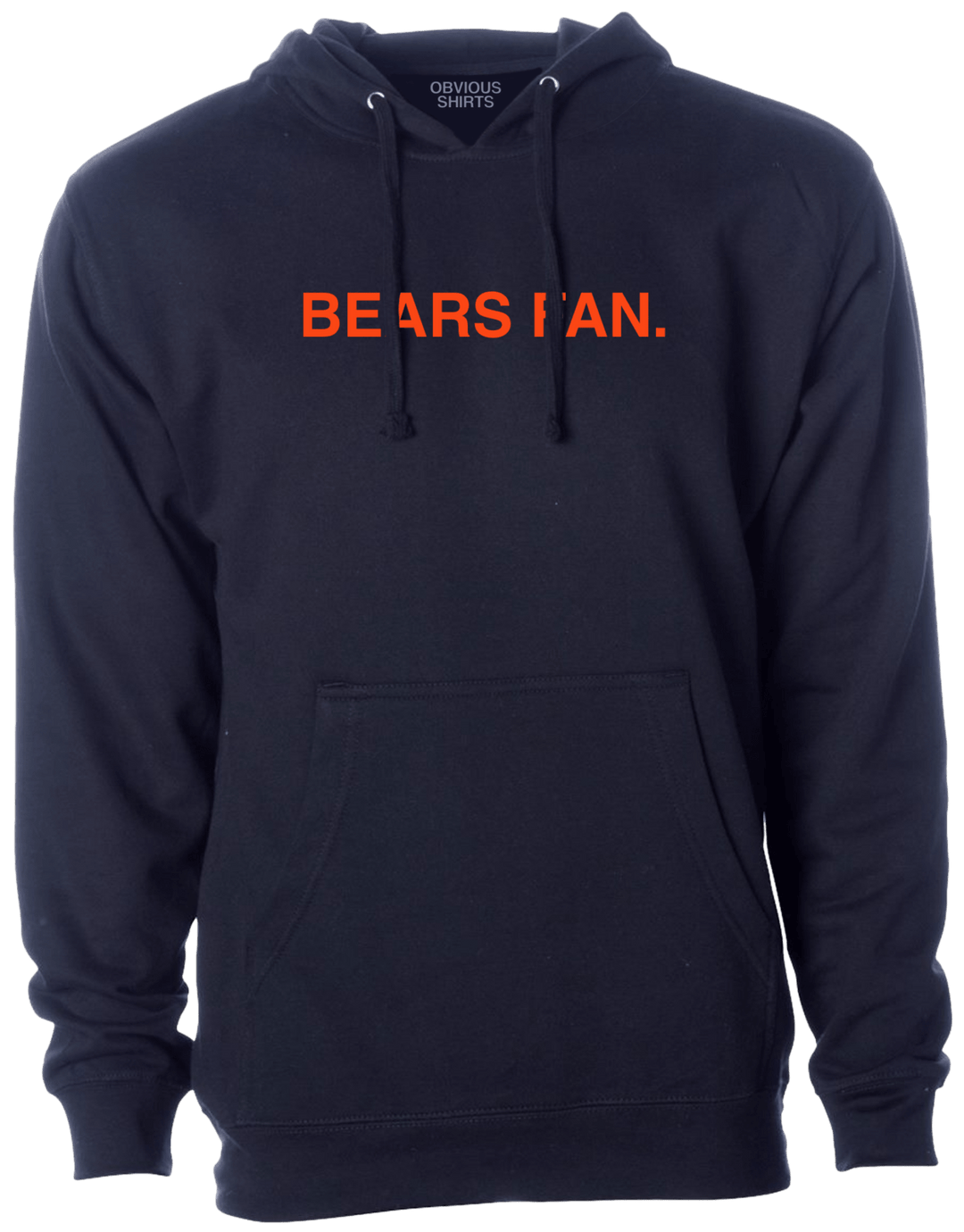 BEARS FAN. (HOODED SWEATSHIRT) - OBVIOUS SHIRTS