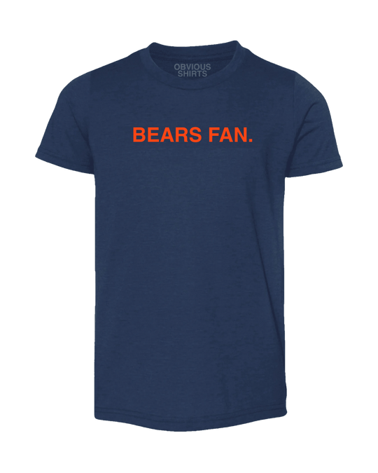 BEARS FAN. (YOUTH) - OBVIOUS SHIRTS