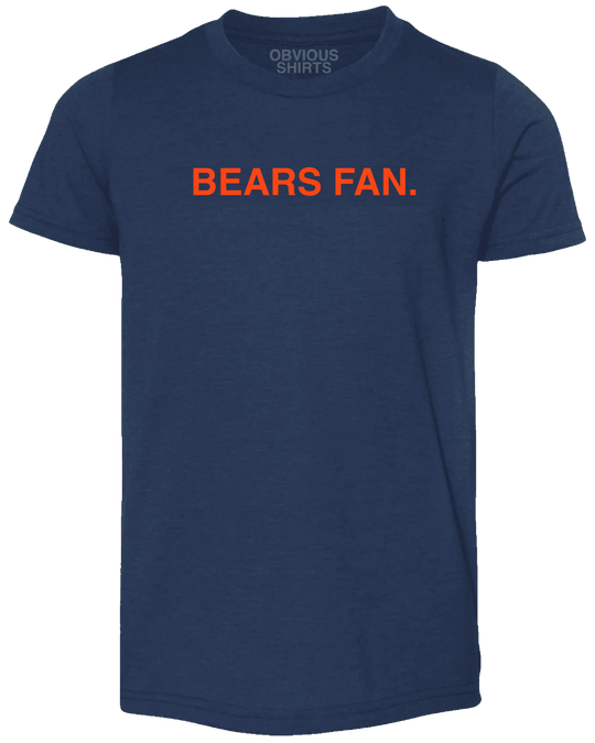 BEARS FAN. (YOUTH) - OBVIOUS SHIRTS