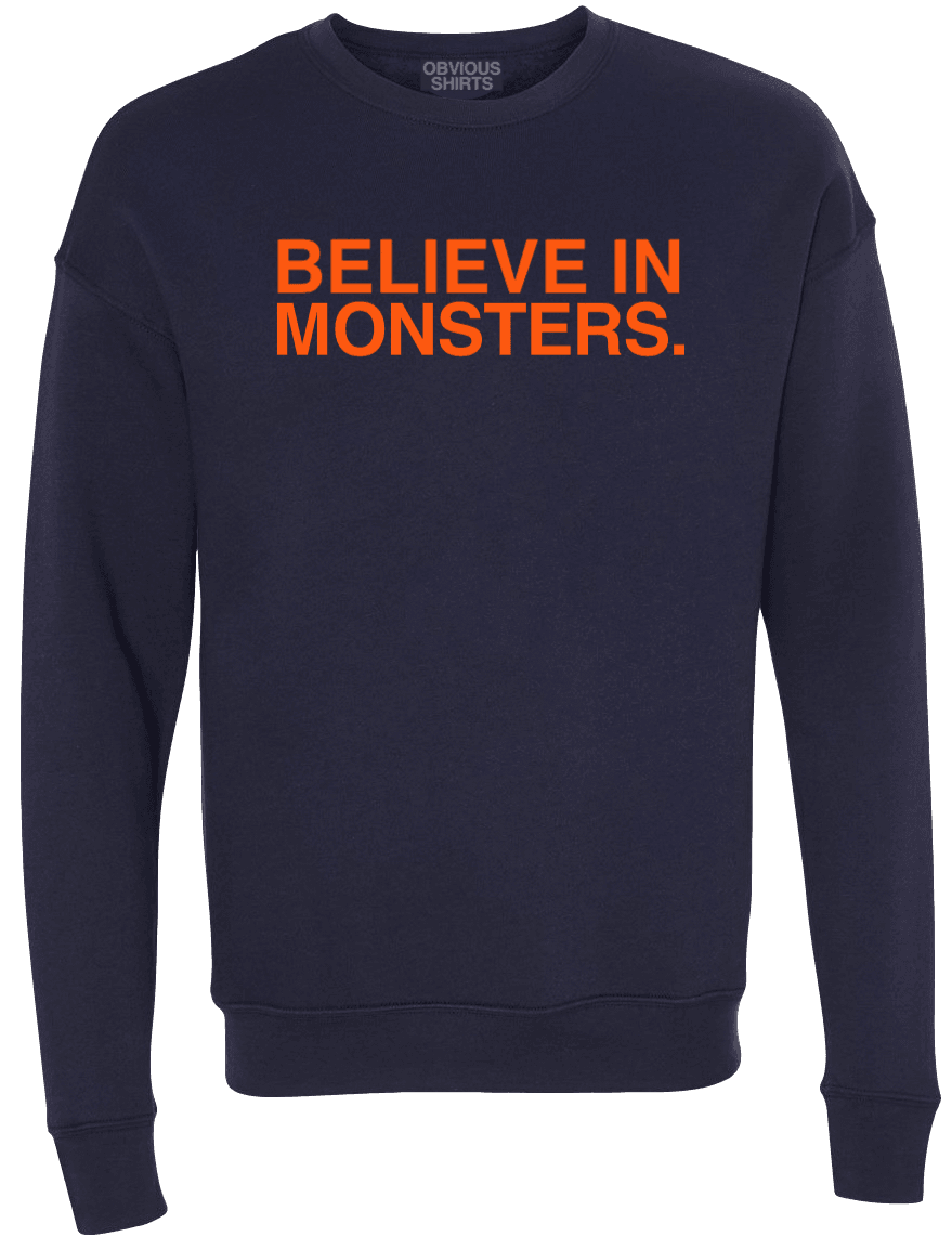 BELIEVE IN MONSTERS. (CREW SWEATSHIRT) - OBVIOUS SHIRTS.
