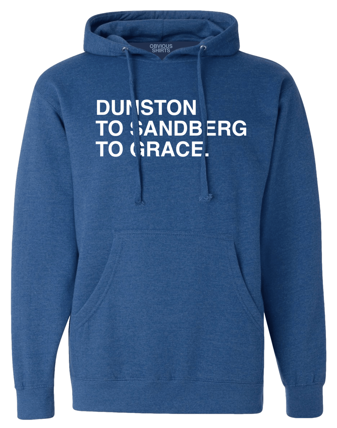 DUNSTON TO SANDBERG TO GRACE. (HOODED SWEATSHIRT) - OBVIOUS SHIRTS