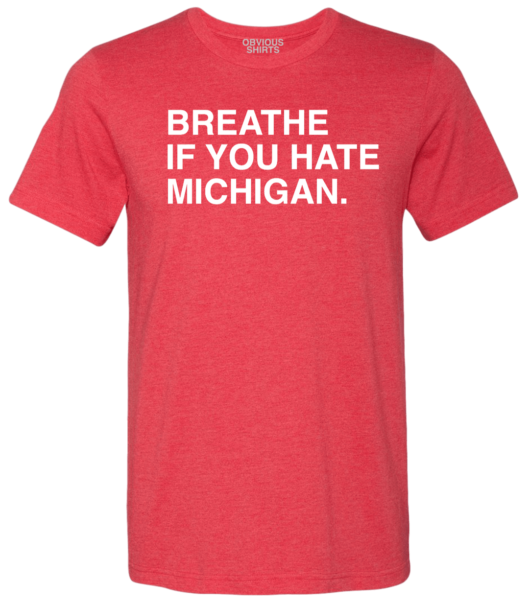 HATE MICHIGAN (COLUMBUS) - OBVIOUS SHIRTS.