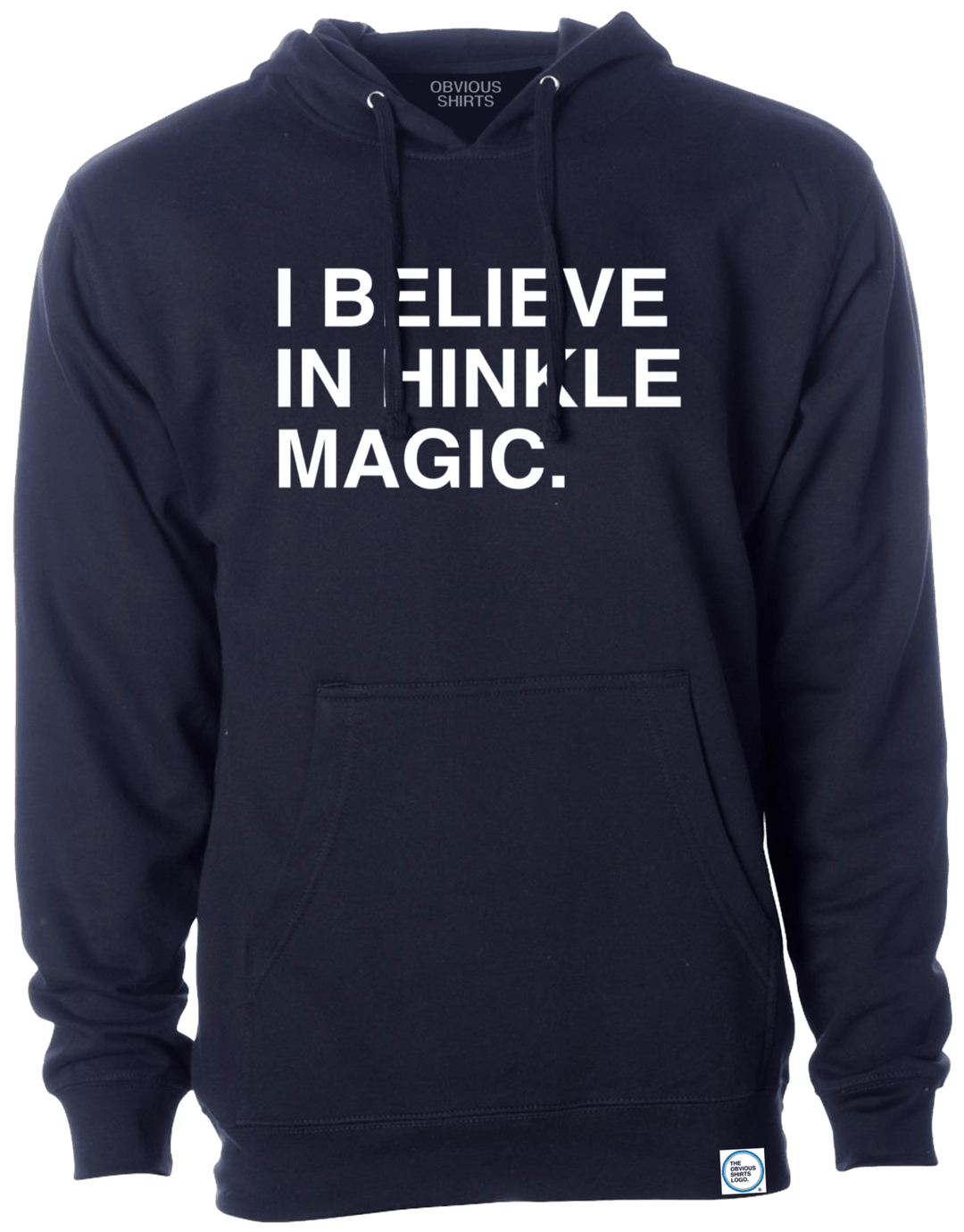 I BELIEVE IN HINKLE MAGIC. (HOODED SWEATSHIRT) - OBVIOUS SHIRTS