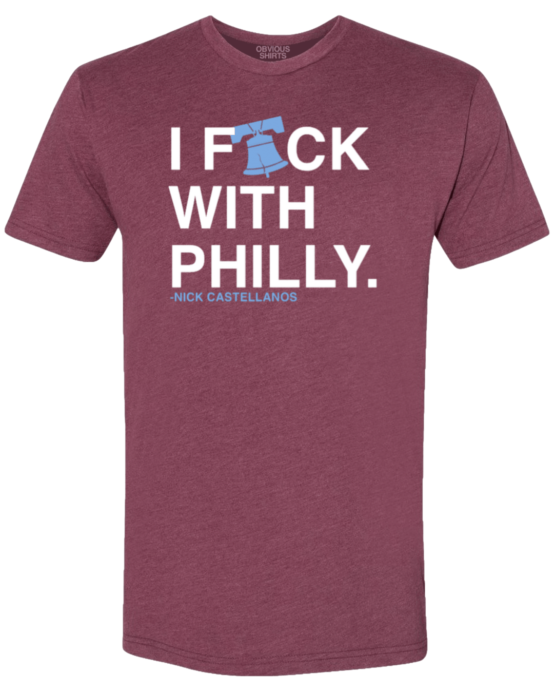 I F-CK WITH PHILLY. - OBVIOUS SHIRTS