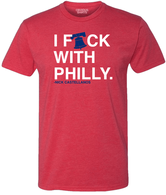 I F-CK WITH PHILLY. - OBVIOUS SHIRTS