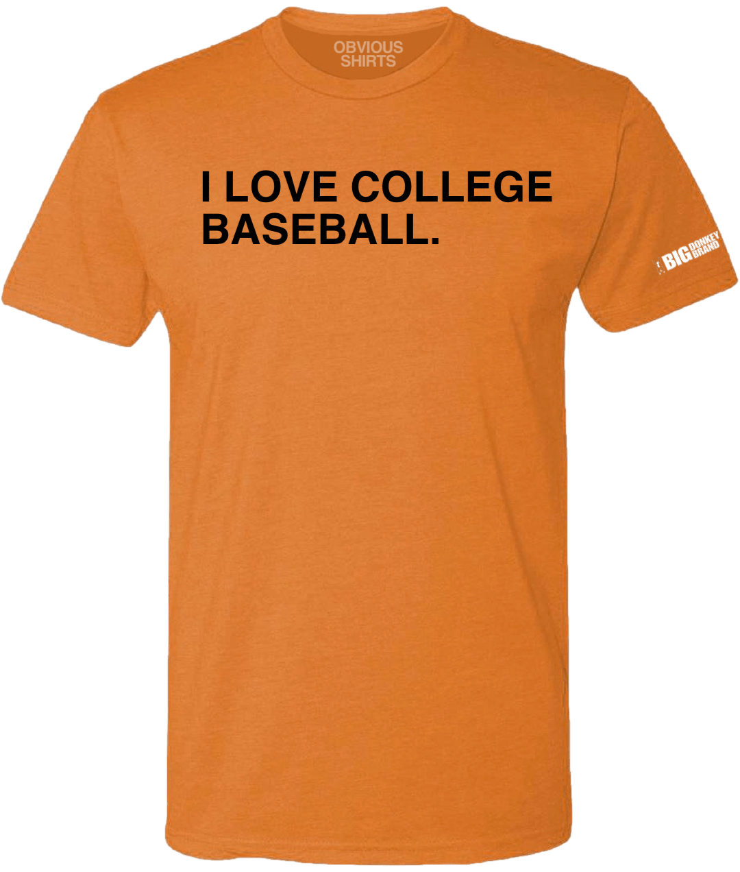 I LOVE COLLEGE BASEBALL. (CUSTOMIZE) - OBVIOUS SHIRTS