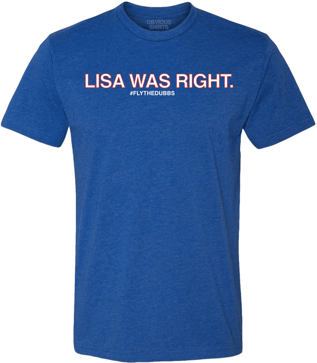 LISA WAS RIGHT. - OBVIOUS SHIRTS