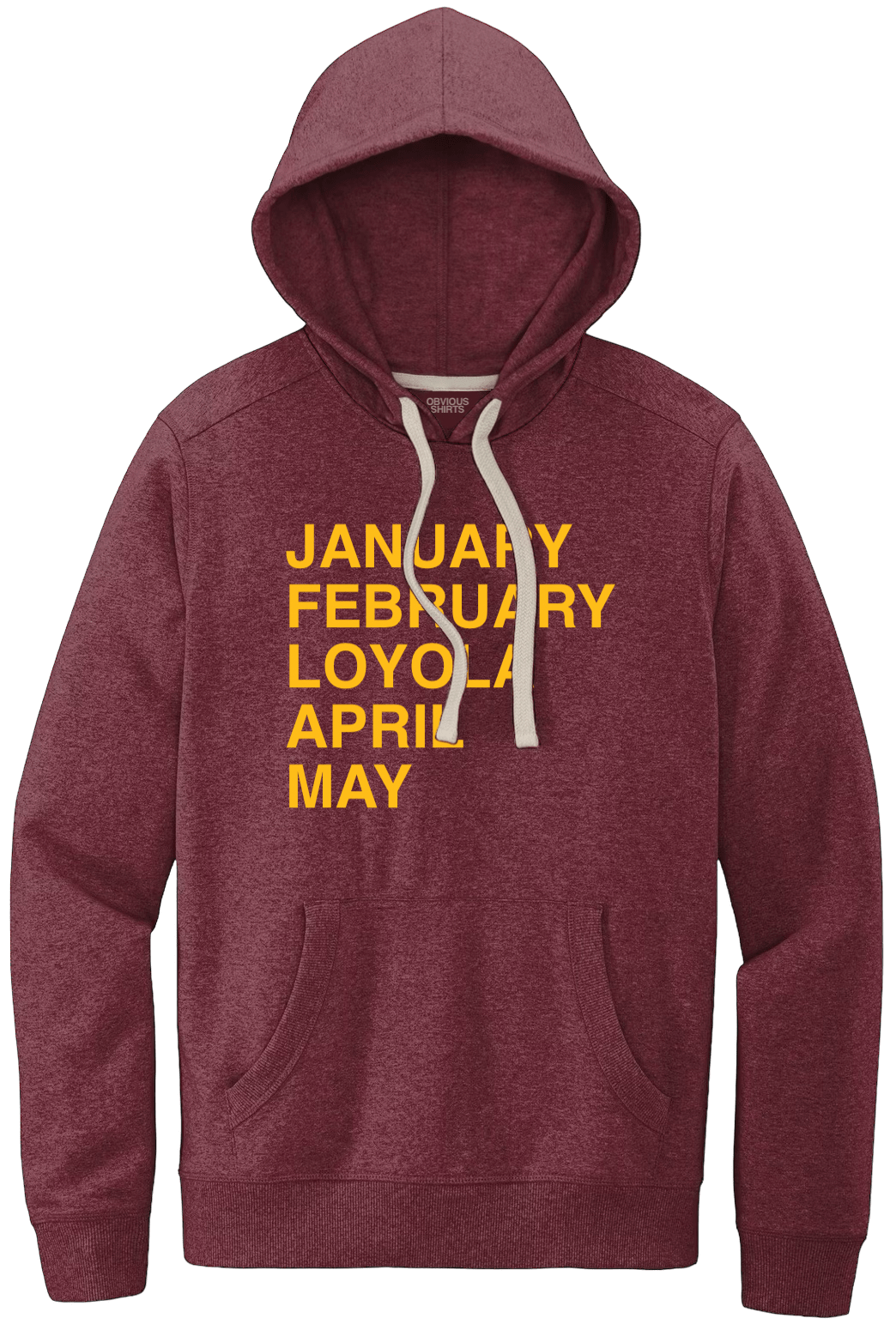 LOYOLA MADNESS. (HOODED SWEATSHIRT) - OBVIOUS SHIRTS