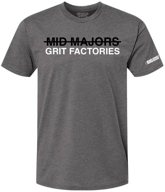 MID MAJORS ARE GRIT FACTORIES. - OBVIOUS SHIRTS