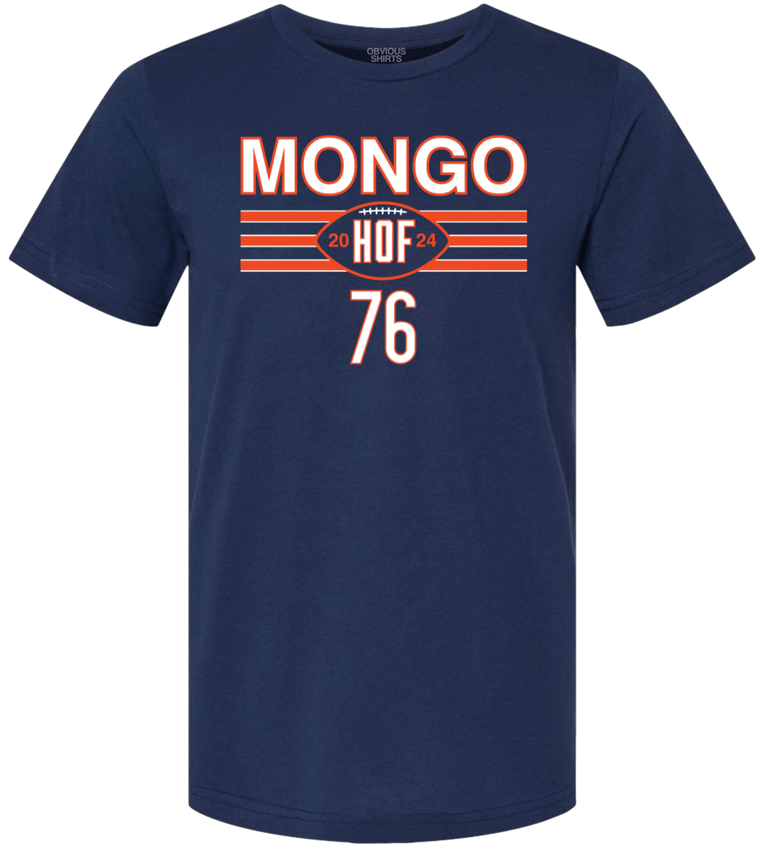 MONGO IS A HALL OF FAMER. - OBVIOUS SHIRTS