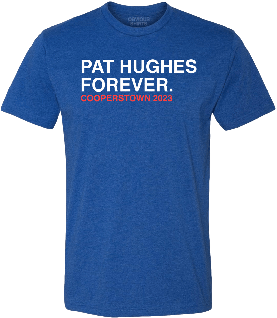 PAT HUGHES FOREVER. - OBVIOUS SHIRTS