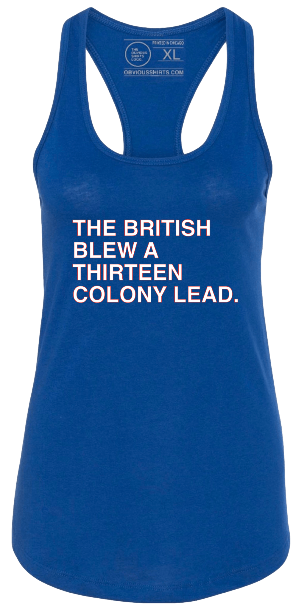 THE BRITISH BLEW A THIRTEEN COLONY LEAD. (WOMEN'S TANK) - OBVIOUS SHIRTS