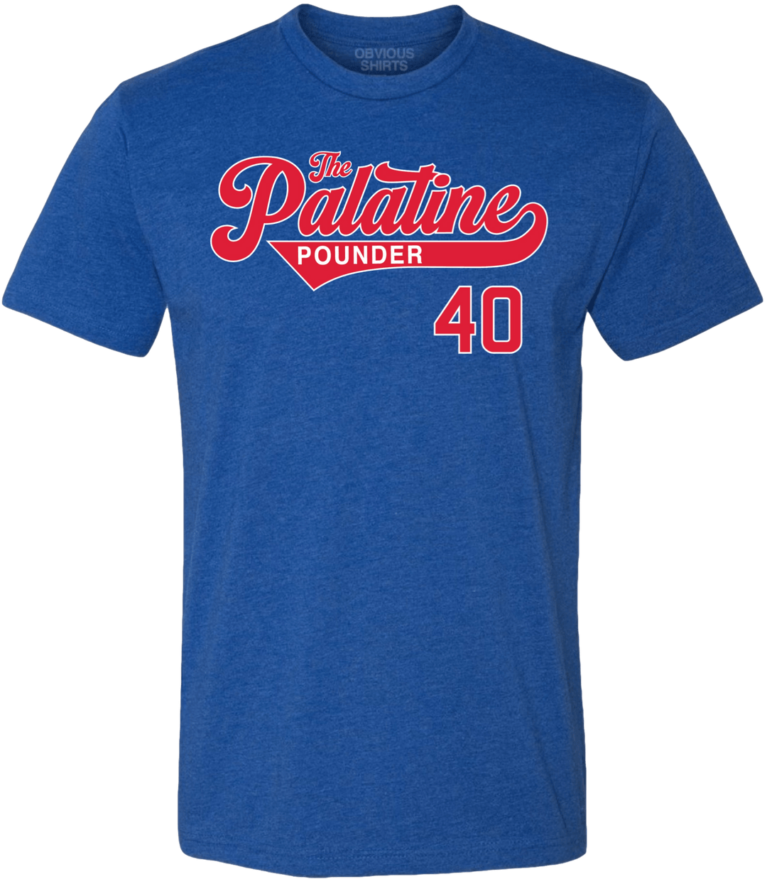 THE PALATINE POUNDER. - OBVIOUS SHIRTS