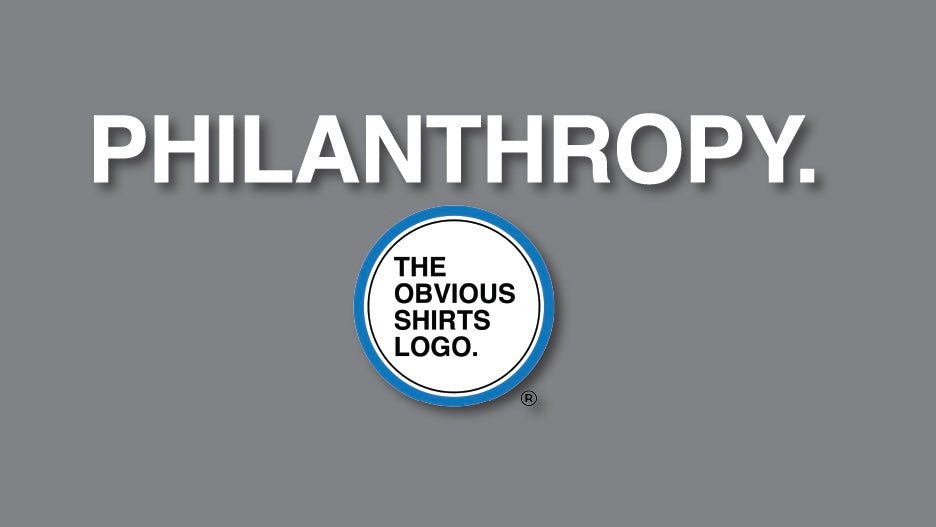 PHILANTHROPY (100% DONATED) - OBVIOUS SHIRTS