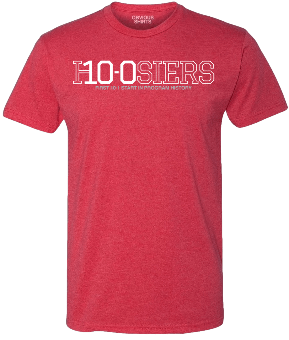 10 - 0 = HOOSIERS - OBVIOUS SHIRTS