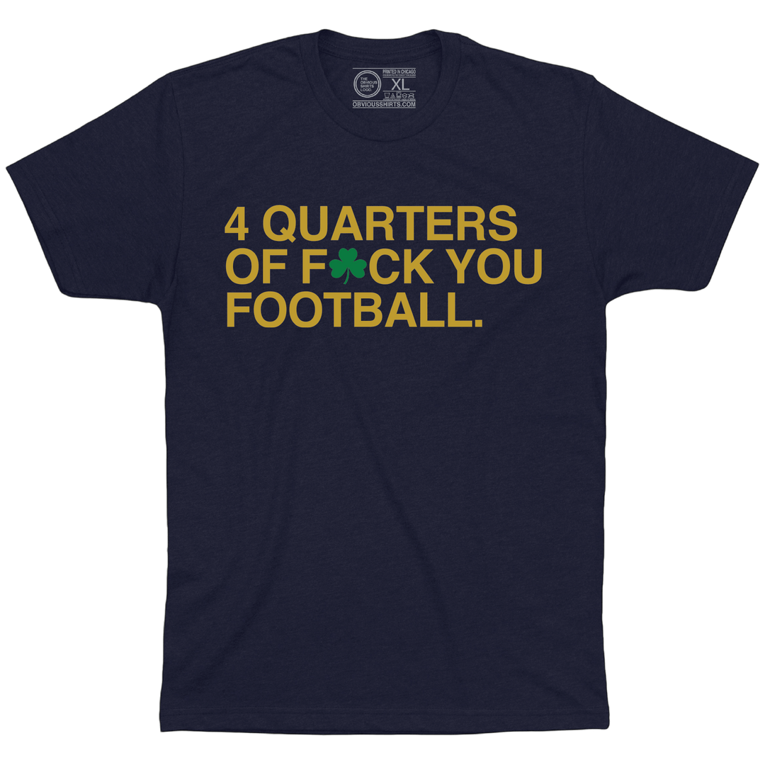 4 QUARTERS OF F☘️CK YOU FOOTBALL. - OBVIOUS SHIRTS