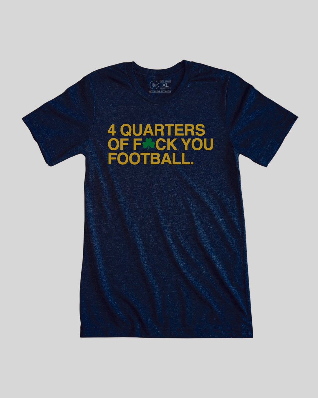 4 QUARTERS OF F☘️CK YOU FOOTBALL. - OBVIOUS SHIRTS