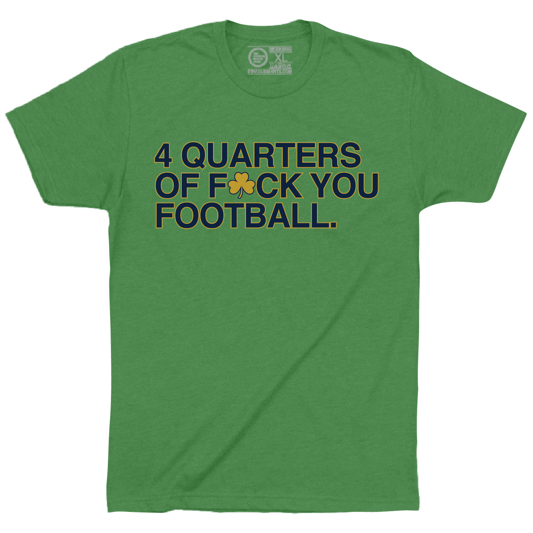 4 QUARTERS OF F☘️CK YOU FOOTBALL. (KELLY GREEN) - OBVIOUS SHIRTS