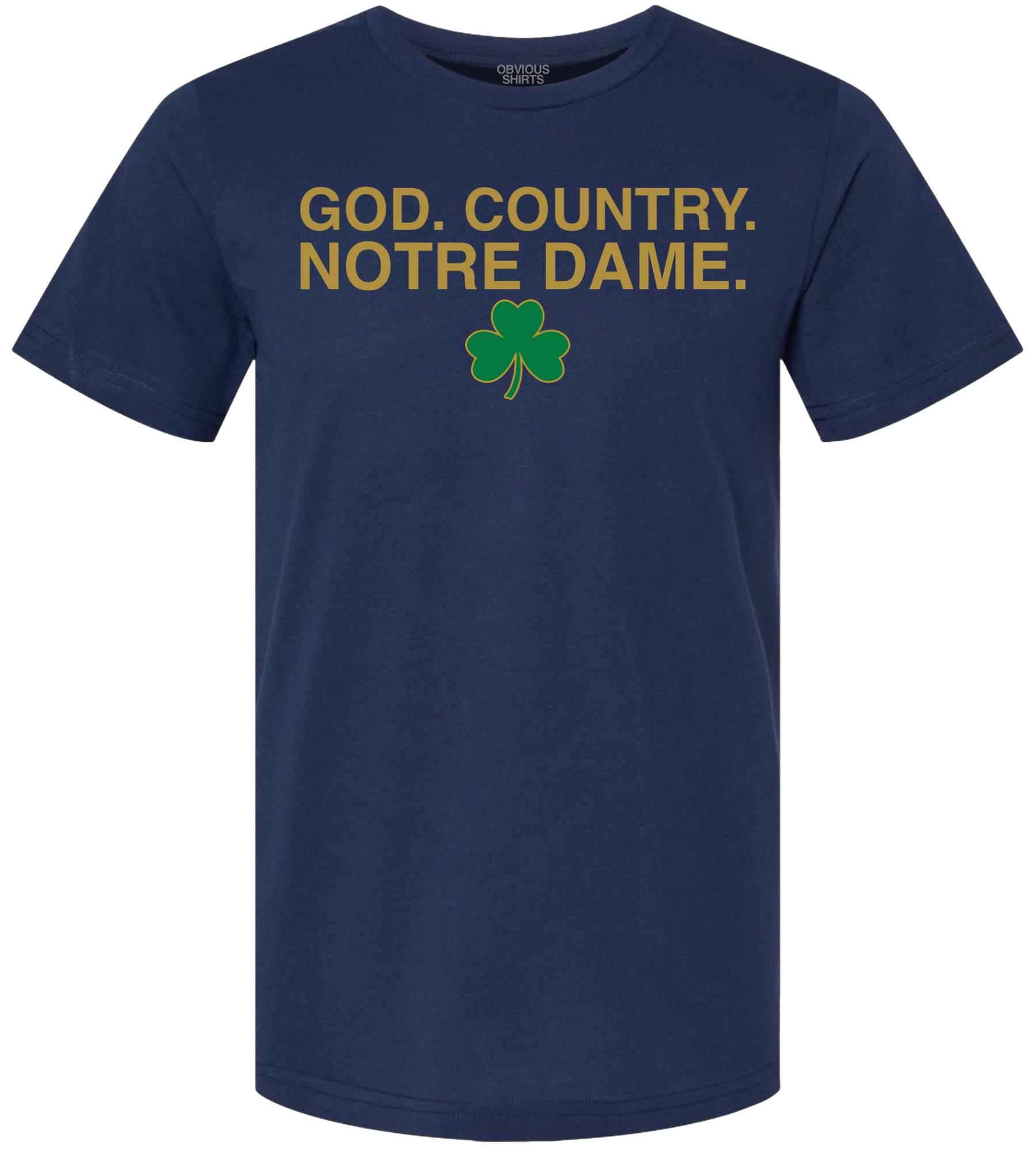 GOD, COUNTRY AND ND. | OBVIOUS SHIRTS.