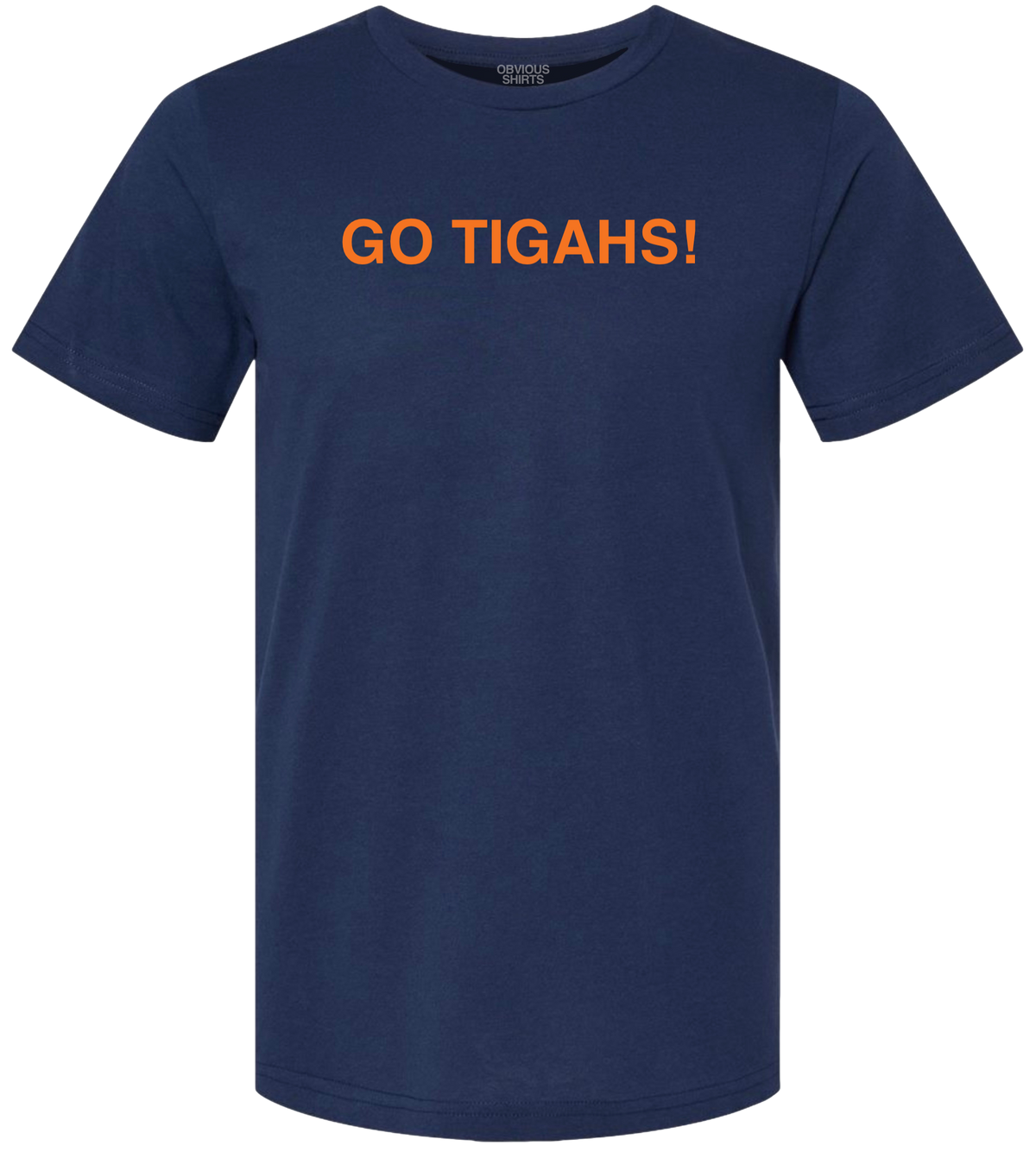 GO TIGAHS! | OBVIOUS SHIRTS.