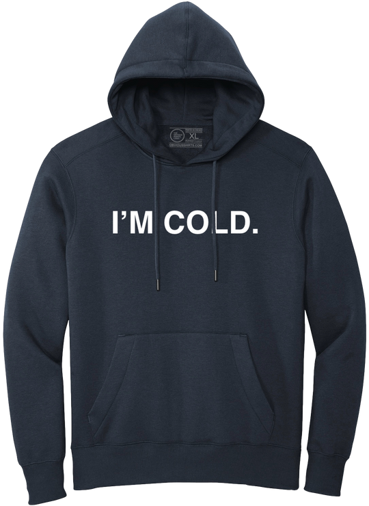 I'M COLD. (HOODED SWEATSHIRT)