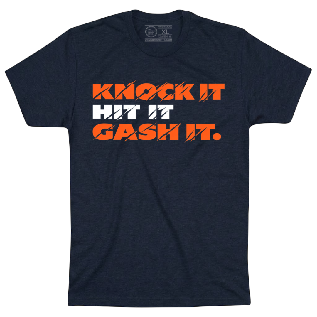 KNOCK IT, HIT IT, GASH IT.
