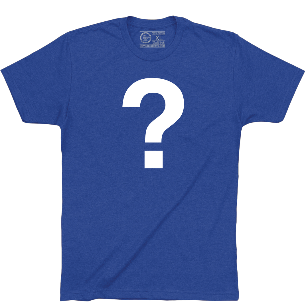 MYSTERY SHIRT! - OBVIOUS SHIRTS