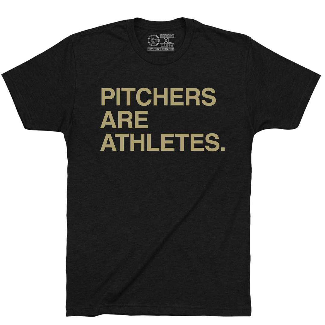 PITCHERS ARE ATHLETES. (CUSTOMIZE) - OBVIOUS SHIRTS